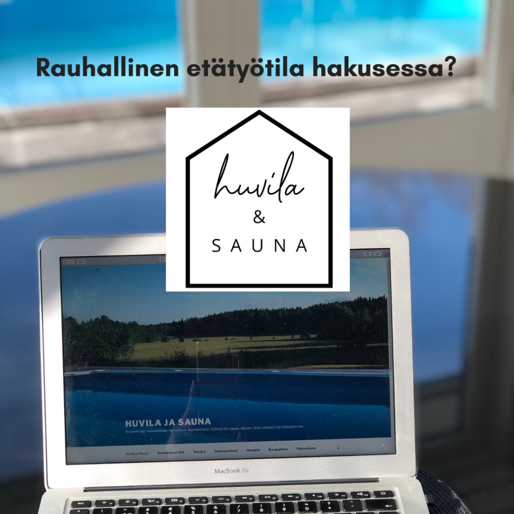 Tarvitsetko rauhallista etätyötilaa? – Huvila ja sauna